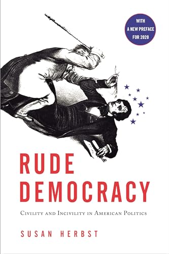 Rude Democracy: Civility and Incivility in American Politics von Temple University Press