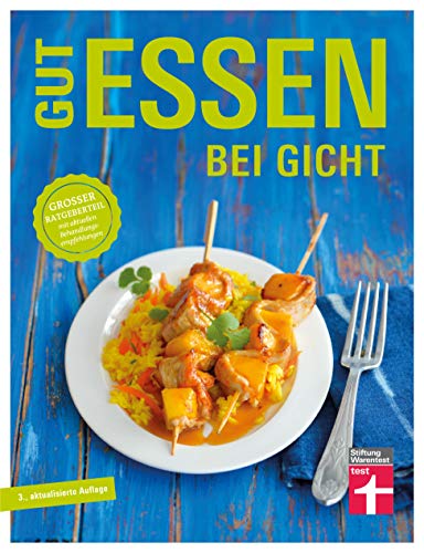 Gut essen bei Gicht: Rezepte und praktische Kochtipps für die Ernährungsumstellung: Großer Ratgeberteil mit aktuellen Behandlungsempfehlungen Gut essen bei Gicht: Rezepte und praktische Kochtipps für die Ernährungsumstellung: Großer Ratgeberteil mit aktuellen Behandlungsempfehlungen