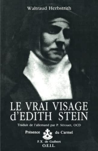 Le vrai visage d'Edith Stein (Présence du carmel)