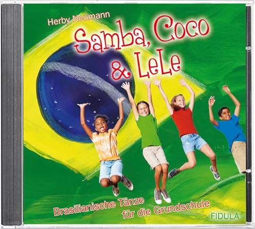 Samba, Coco & LeLe - CD: Brasilianische Tänze in der Grundschule