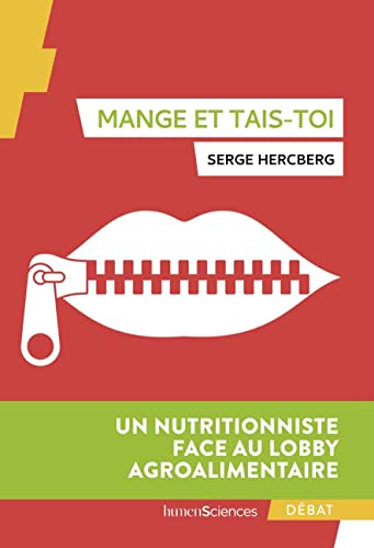Mange et tais-toi: Un nutritionniste face au lobby agroalimentaire