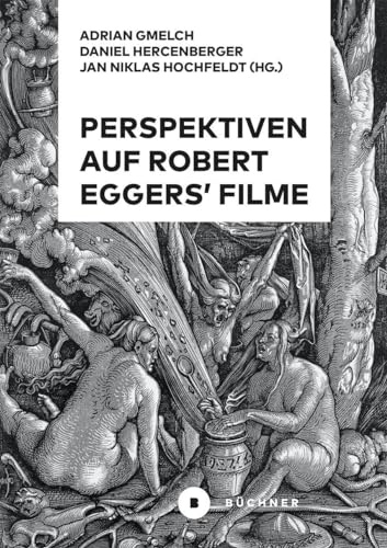 Perspektiven auf Robert Eggers’ Filme