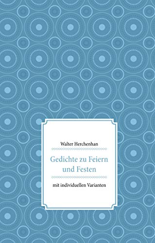 Gedichte zu Feiern und Festen: mit individuellen Varianten von TWENTYSIX