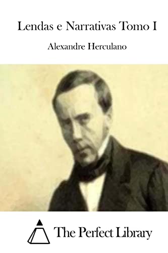 Lendas e Narrativas Tomo I (Perfect Library) von CREATESPACE