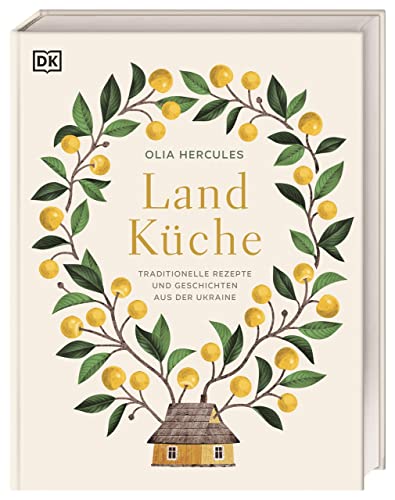 Landküche: Traditionelle Rezepte und Geschichten aus der Ukraine von DK