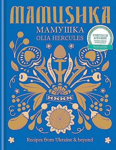 Mamoushka: Recipes from Ukraine & beyond