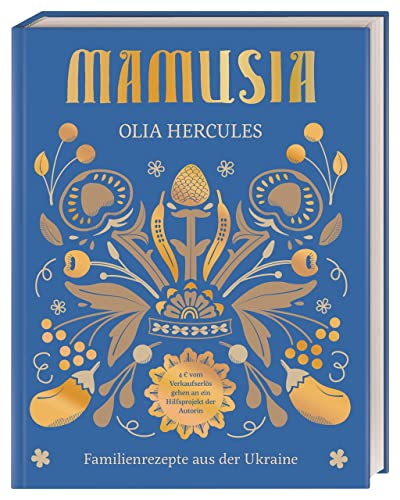 Mamusia: Familienrezepte aus der Ukraine. Der Verkaufserlös geht komplett an die Ukraine-Hilfe Berlin e.V. von Dorling Kindersley Verlag