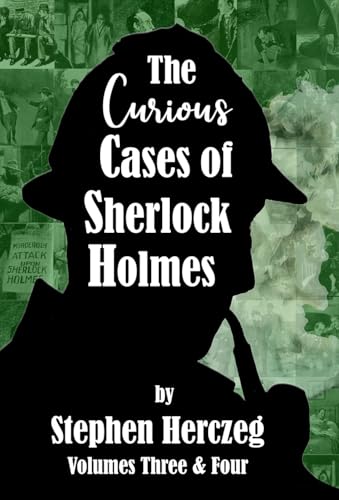 The Curious Cases of Sherlock Holmes - Volumes 3 and 4 von MX Publishing