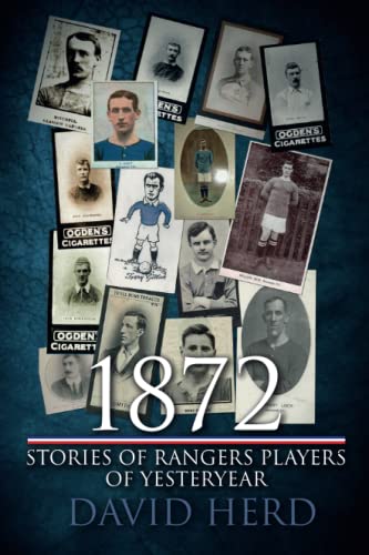 1872 – Stories of Rangers Players of Yesteryear von DB Publishing