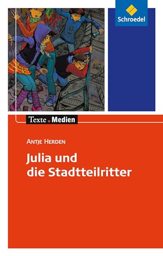 Texte.Medien: Antje Herden: Julia und die Stadtteilritter Textausgabe mit Materialien (Texte.Medien: Kinder- und Jugendbücher ab Klasse 5)