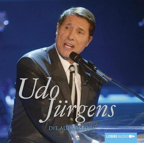 Udo Jürgens - Die Audiostory: Original und inszeniert. Gesprochen vom Autor