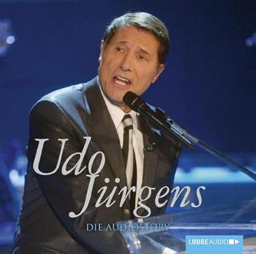 Udo Jürgens - Die Audiostory: Original und inszeniert. Gesprochen vom Autor