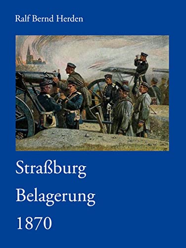 Straßburg Belagerung 1870 von Books on Demand GmbH