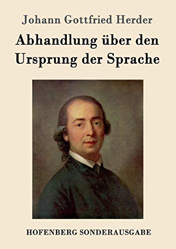 Abhandlung über den Ursprung der Sprache Abhandlung über den Ursprung der Sprache von Hofenberg