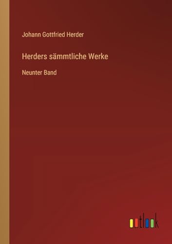 Herders sämmtliche Werke: Neunter Band von Outlook Verlag