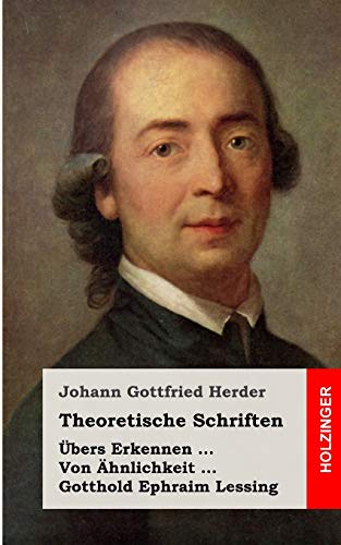 Theoretische Schriften: Übers Erkennen / Von Ähnlichkeit / Gotthold Ephraim Lessing