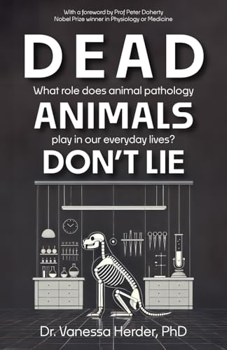 Dead Animals Don't Lie: What role does animal pathology play in our everyday lives?