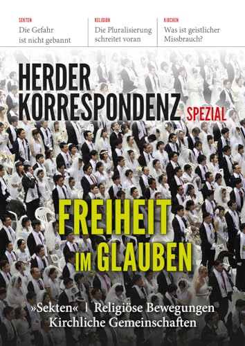 Freiheit im Glauben: "Sekten" – Religiöse Bewegungen – Kirchliche Gemeinschaften