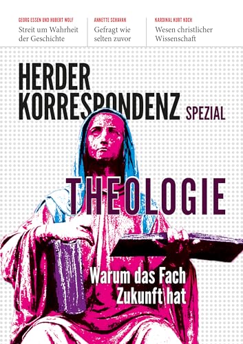 Theologie: Warum das Fach Zukunft hat von Verlag Herder