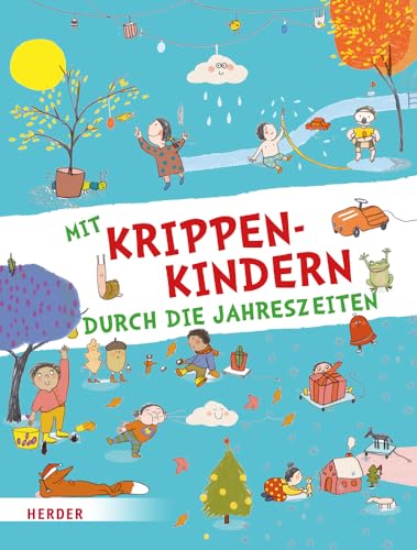 Mit Krippenkindern durch die Jahreszeiten: Lieder, Spiele, Fingerspiele, Geschichten, kreative Ideen, Rätsel u.v.a.m. Mit Krippenkindern durch die Jahreszeiten: Lieder, Spiele, Fingerspiele, Geschichten, kreative Ideen, Rätsel u.v.a.m.