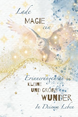Lade Magie ein: WunderNotizBuch für die kleinen und großen Wunder in deinem Leben von ISBN-Agentur in der MVB GmbH