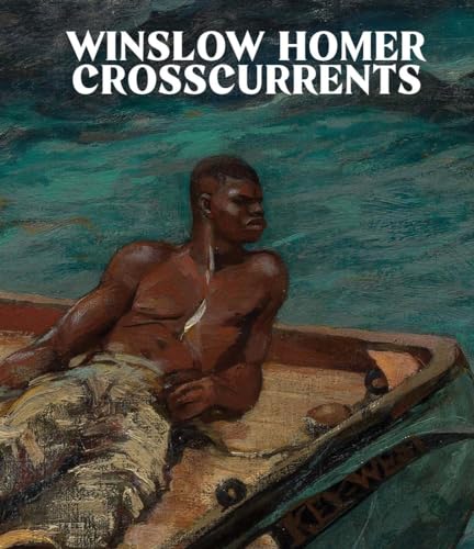 Winslow Homer: Crosscurrents
