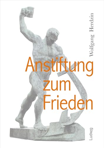 Anstiftung zum Frieden Anstiftung zum Frieden von Verlag Ludwig