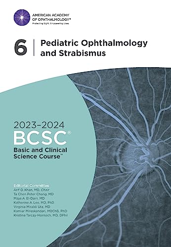 2023-2024 Basic and Clinical Science Course™, Section 6: Pediatric Ophthalmology and Strabismus von American Academy of Ophthalmology