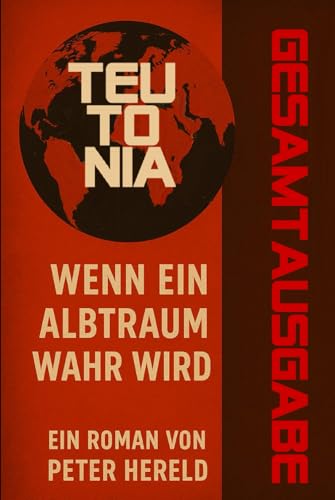 TEUTONIA: Wenn ein Albtraum wahr wird von Independently published