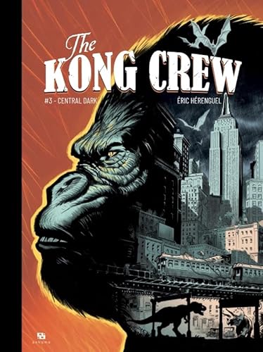 The Kong Crew - Tome 03 - Central Dark The Kong Crew - Tome 03 - Central Dark von ANKAMA