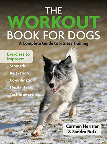 The Workout Book For Dogs: A Complete Guide to Fitness Traing von The Pet Book Publishing Company Ltd