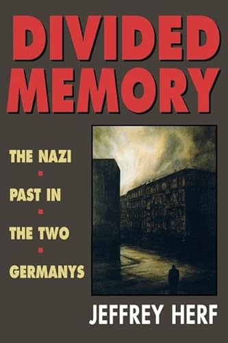 Divided Memory: The Nazi Past in the Two Germanys von Harvard University Press