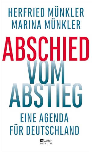 Abschied vom Abstieg: Eine Agenda für Deutschland