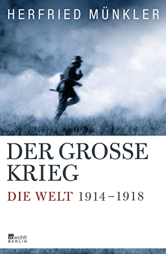 Der Große Krieg: Die Welt 1914 bis 1918 von Rowohlt Berlin