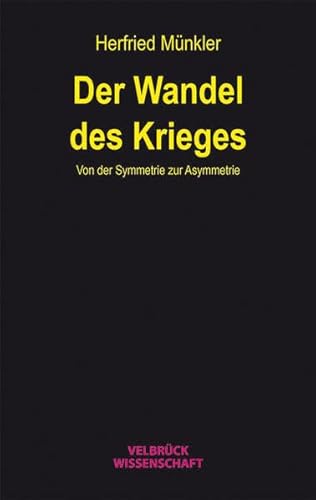 Der Wandel des Krieges: Von der Symmetrie zur Asymmetrie