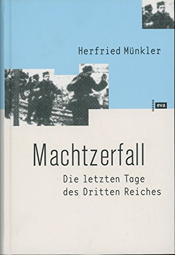 Machtzerfall. Die letzten Tage des Dritten Reichs dargestellt am Beispiel der hessischen kreisstadt Friedberg: Die letzten Tage des Dritten Reiches. ... Beispiel der hessischen Kreisstadt Friedberg