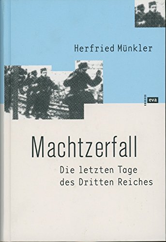 Machtzerfall. Die letzten Tage des Dritten Reichs dargestellt am Beispiel der hessischen kreisstadt Friedberg