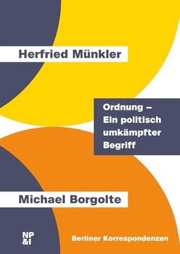 Ordnung – Ein politisch umkämpfter Begriff (Berliner Korrespondenzen)