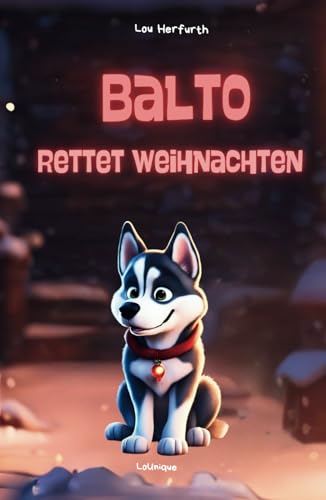 Balto rettet Weihnachten von Independently published