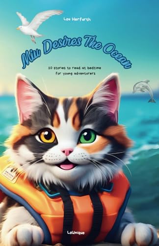 Miu Desires The Ocean: 10 stories to read at bedtime for young adventurers von Independently published