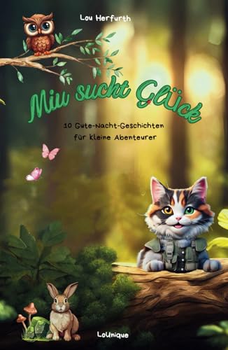 Miu sucht Glück: 10 Gute-Nacht-Geschichten für kleine Abenteurer