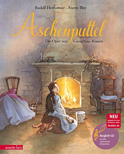 Aschenputtel (Das musikalische Bilderbuch mit CD und zum Streamen): Die Oper von Gioachino Rossini (mit CD)