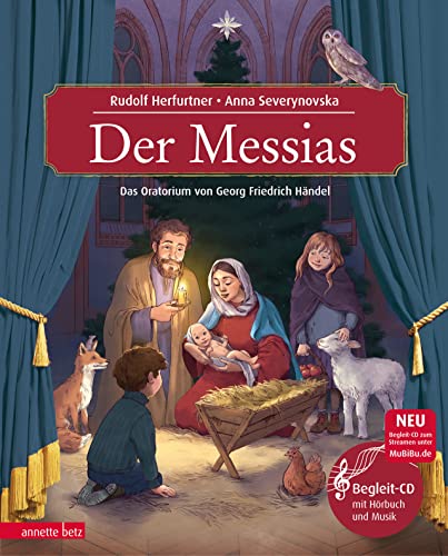 Der Messias (Das musikalische Bilderbuch mit CD und zum Streamen): Das Oratorium von Georg Friedrich Händel Teil I von Betz, Annette