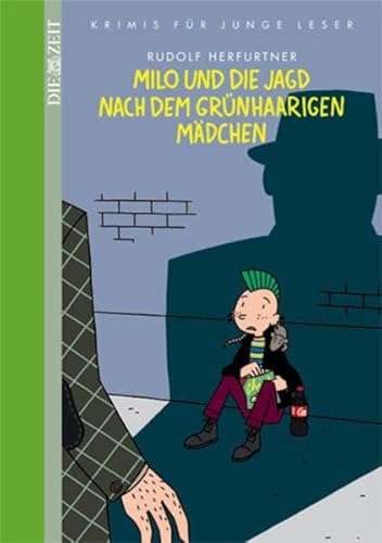 Milo und die Jagd nach dem grünhaarigen Mädchen: Ausgezeichnet mit dem Martin Kinder- und Jugendkrimipreis 2001 (Die neue Zeit-Edition)