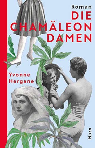 Die Chamäleon"damen: Roman