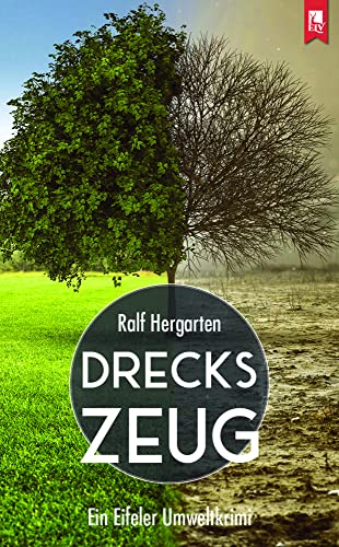 Dreckszeug: Ein Eifeler Umweltkrimi von Eifeler Literaturverlag