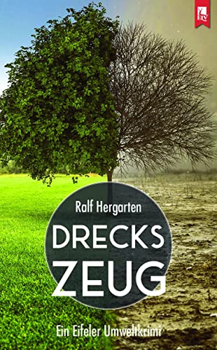 Dreckszeug: Ein Eifeler Umweltkrimi