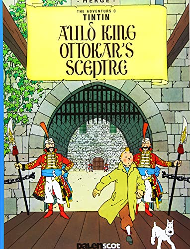 Auld King Ottokar's Sceptre (Tintin in Scots) von Dalen