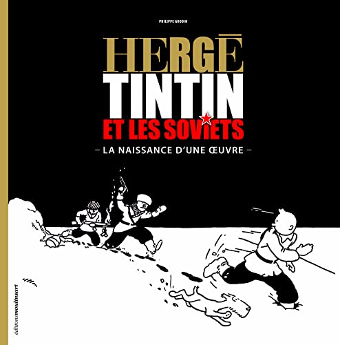 Hergé, Tintin et les Soviets Hergé, Tintin et les Soviets