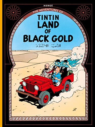 Land of Black Gold: The Official Classic Children’s Illustrated Mystery Adventure Series (The Adventures of Tintin)